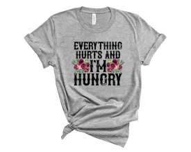 Everything Hurts & I'm Hungry - Graphic Tee