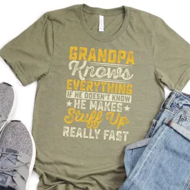Grandpa Knows Everything, If He Doesn't He Makes Stuff Up Really Fast - Father's Day Graphic T-Shirt -  T-shirt T-Shirt For Dad